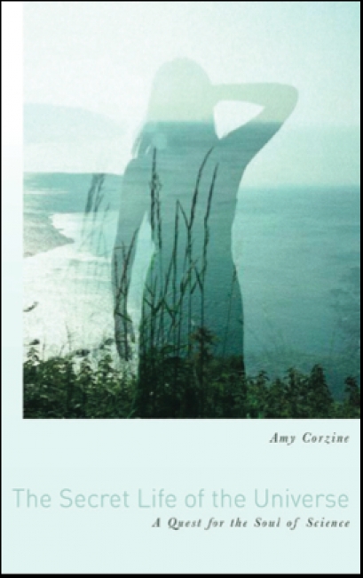 The Secret Life of the Universe by Amy Corzine