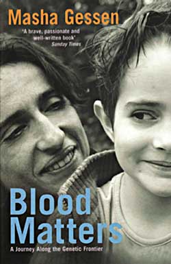 Blood Matters: A Journey Along the Genetic Frontier by Masha Gessen